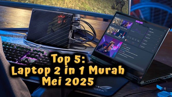 Top 5: Laptop 2 in 1 Murah Mei 2025