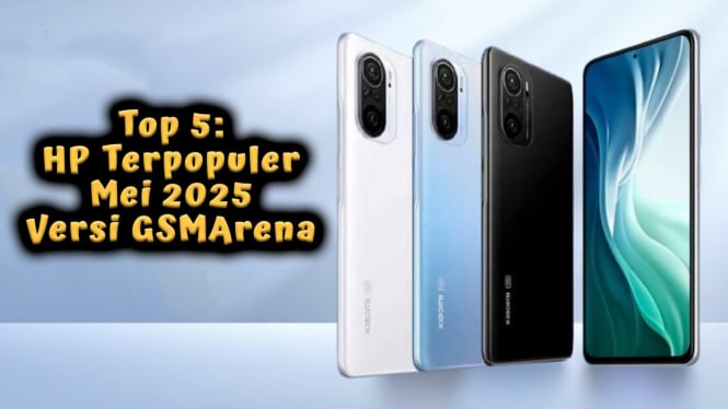 Top 5 HP Terpopuler Mei 2025 Versi GSMArena