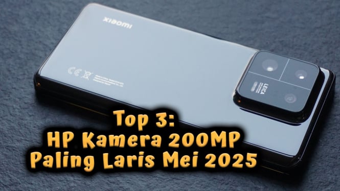 Top 3: HP Kamera 200MP Paling Laris Mei 2025
