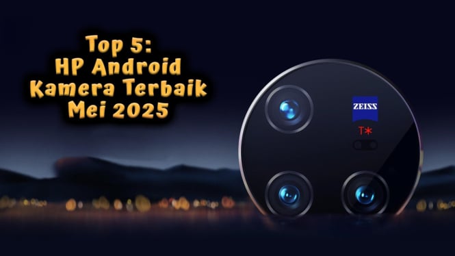 Top 5: HP Android Kamera Terbaik Mei 2025