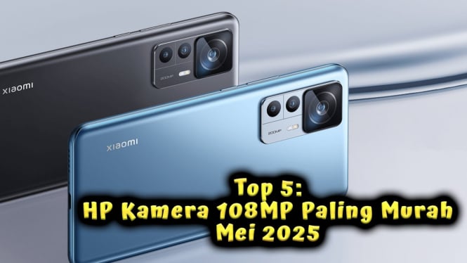 Top 5: HP Kamera 108MP Paling Murah Mei 2025