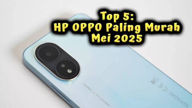 Top 5: HP OPPO Paling Murah Mei 2025