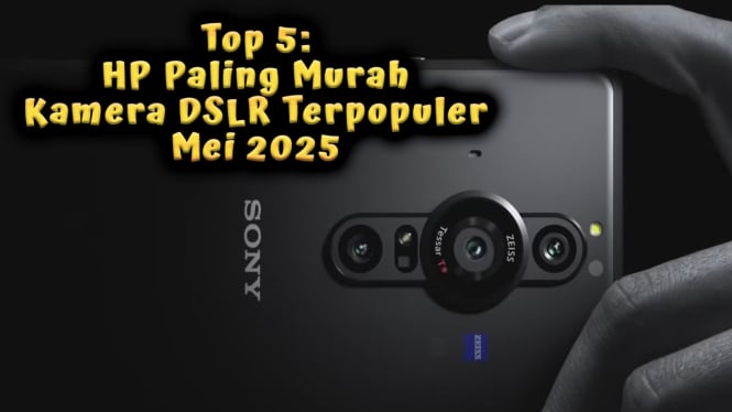 Top 5: HP Paling Murah Kamera DSLR Terpopuler Mei 2025