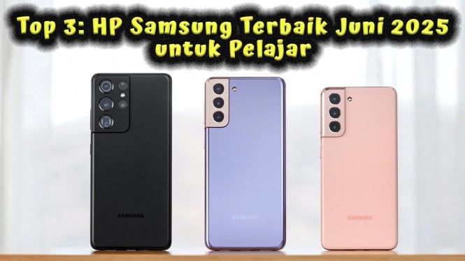 Top 3: HP Samsung Terbaik Juni 2025 untuk Pelajar