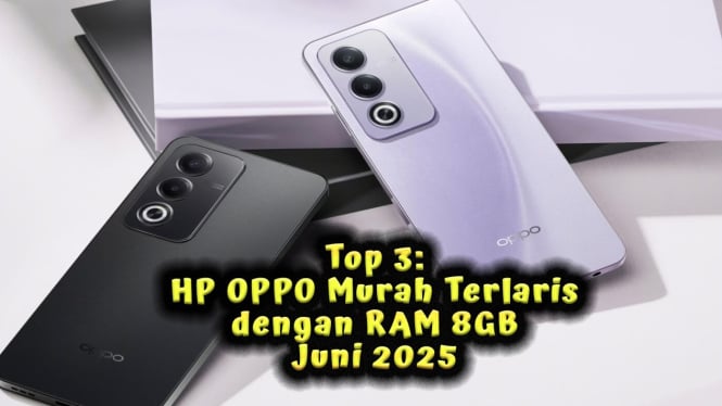 Top 3: HP OPPO Murah Terlaris Juni 2025 dengan RAM 8GB