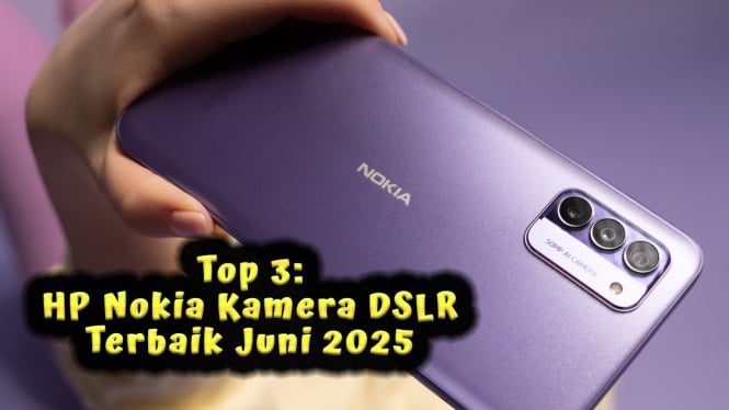 Top 3: HP Nokia Kamera DSLR Terbaik Juni 2025