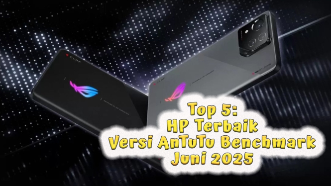 Top 5: HP Terbaik Versi AnTuTu Benchmark Juni 2025