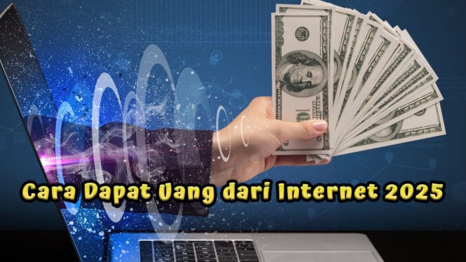 Cara Dapat Uang dari Internet 2025