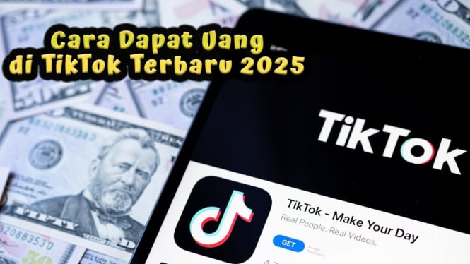 Cara Dapat Uang di TikTok Terbaru 2025 Tanpa Harus Jadi Artis Viral
