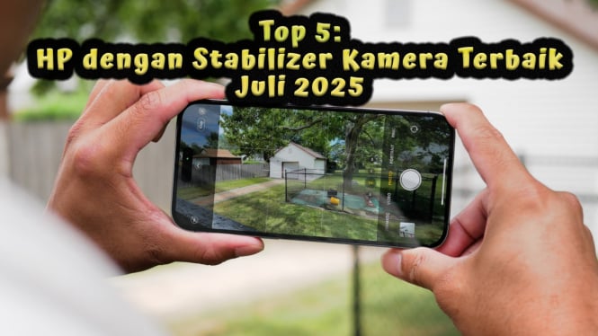 Top 5: HP dengan Stabilizer Kamera Terbaik Juli 2025