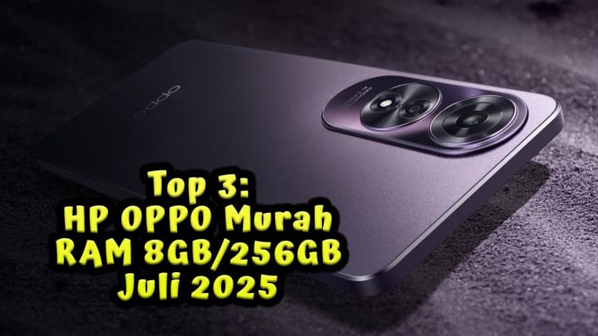 Top 3: HP OPPO Murah Juli 2025 RAM 8GB/256GB