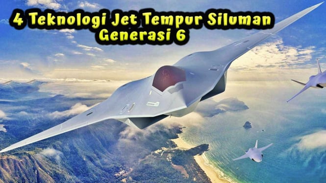 Teknologi Jet Tempur Siluman Generasi 6