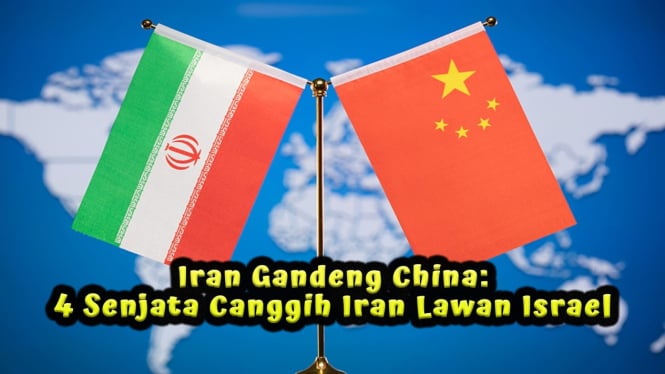 Iran Gandeng China: 4 Senjata Canggih Iran Lawan Israel