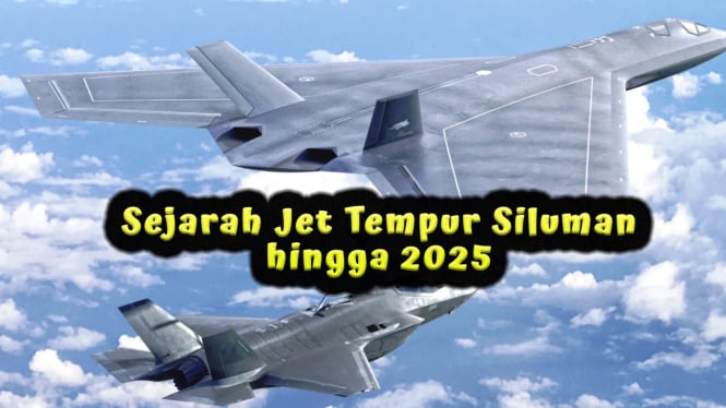 Sejarah Jet Tempur Siluman hingga 2025