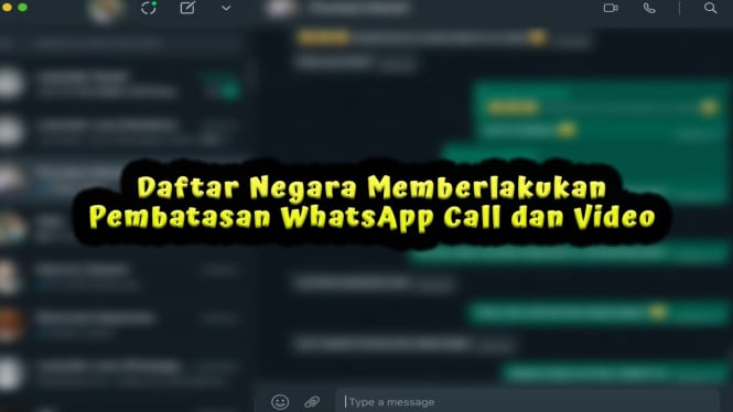 Daftar Negara Terapkan Pembatasan WhatsApp Call dan Video