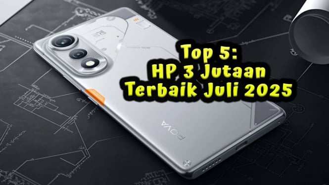 Daftar HP 3 Jutaan Terbaik Juli 2025