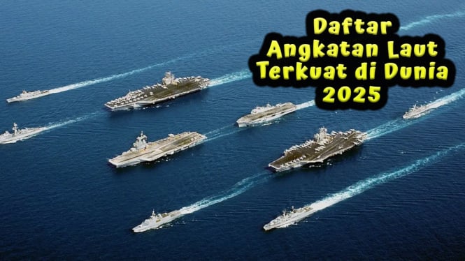 Daftar Angkatan Laut Terkuat di Dunia 2025