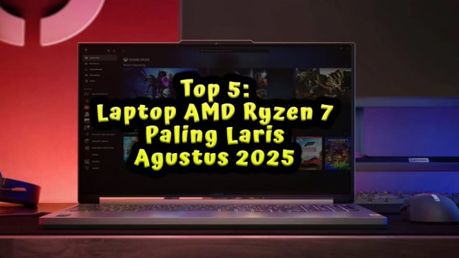 Top 5: Laptop AMD Ryzen 7 Paling Laris Agustus 2025