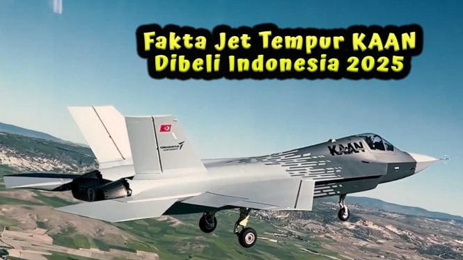 Fakta Jet Tempur KAAN Dibeli Indonesia 2025