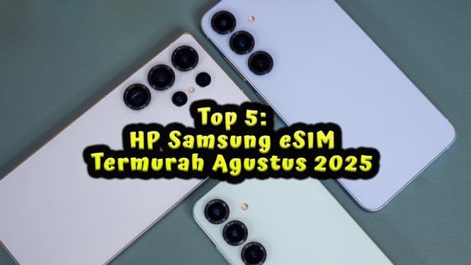Top 5: HP Samsung eSIM Termurah Agustus 2025