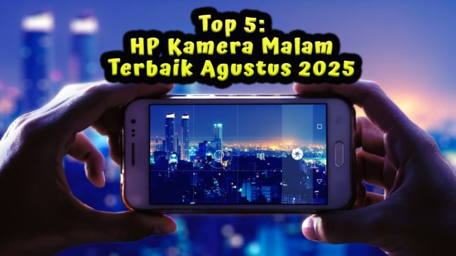 Top 5: HP Kamera Malam Terbaik Agustus 2025