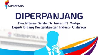 INFO LOKER: Kemenpora Perpanjang Pendaftaran Seleksi Deputi Pengembangan Industri Olahraga hingga 15 Maret 2026