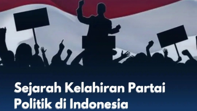 Ilustrasi kelahiran Partai Politik di Indonesia