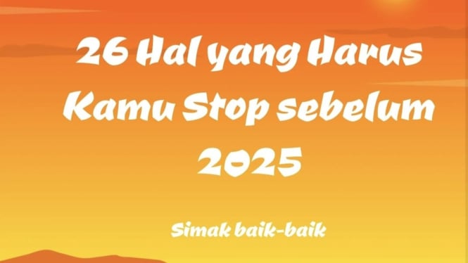 26 Hal yang harus kamu stop