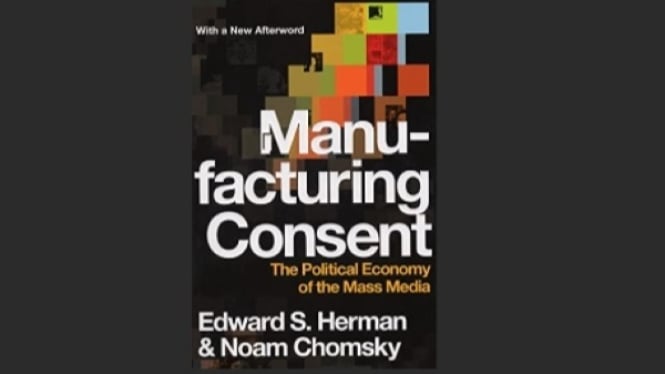 Manufacturing Consent: The Political Economy of the Mass Media