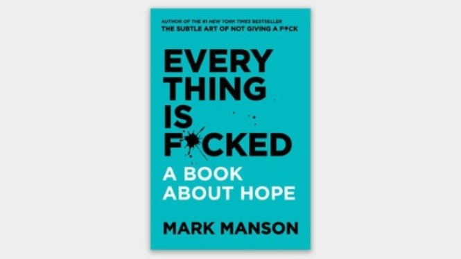Everything is F*cked: A Book About Hope (2019) Mark Manson