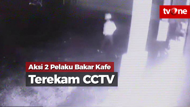 Aksi Dua Pelaku Bakar Kafe Terekam CCTV