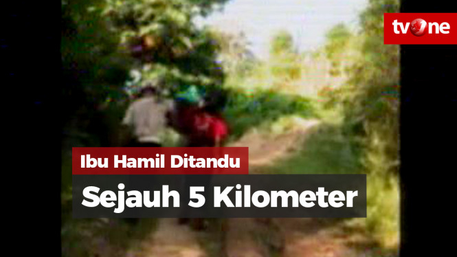 Infrastruktur Minim, Ibu Hamil Ditandu Sejauh 5 Kilometer