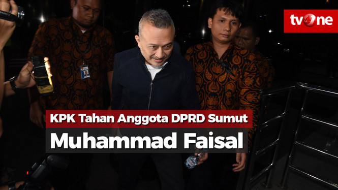KPK Tahan Anggota DPRD Sumut Muhammad Faisal