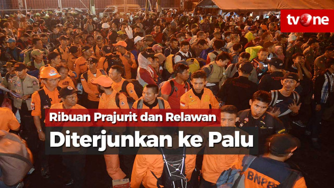 Ribuan Prajurit dan Relawan Diterjunkan ke Palu dan Donggala