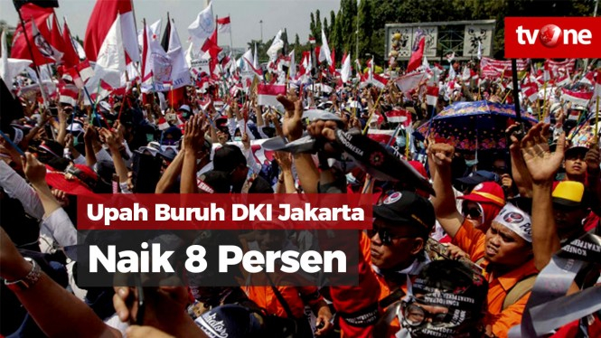Upah Buruh DKI Jakarta Naik 8.03 Persen