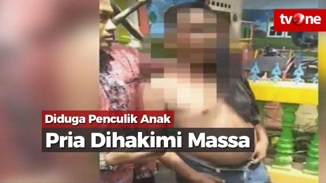 Diduga Penculik Anak, Pria Paruh Babak Belur Dihakimi Massa