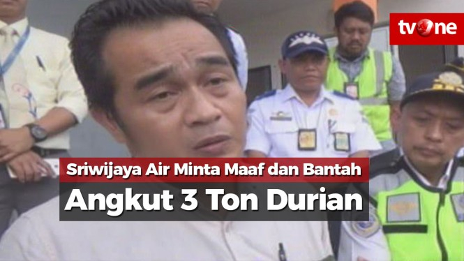 Sriwijaya Air Minta Maaf dan Bantah Angkut 3 Ton Durian