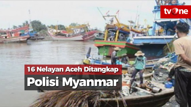 16 Nelayan Aceh Ditangkap Polisi Myanmar