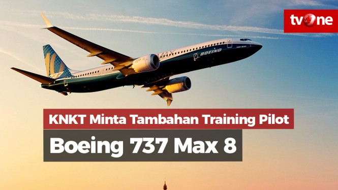 KNKT Minta Training Tambahan untuk Pilot Boeing 737 Max 8