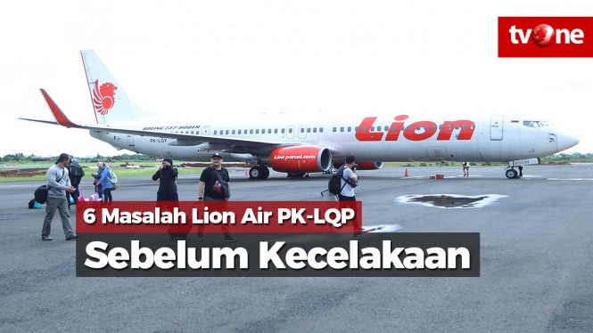 Enam Masalah Lion Air PK-LQP Sebelum Kecelakaan