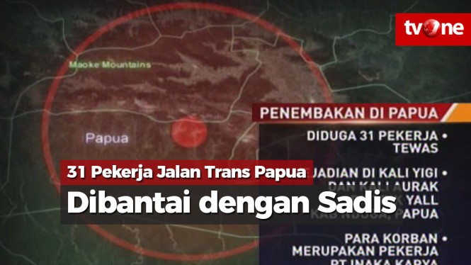 31 Pekerja Jalan Trans Papua Dibantai dengan Sadis