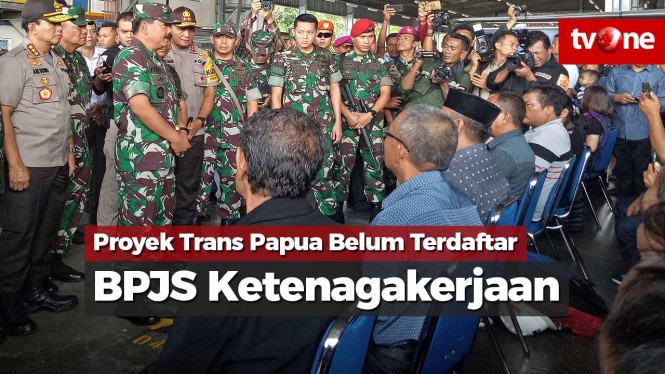Proyek Trans Papua Belum Terdaftar BPJS Ketenagakerjaan