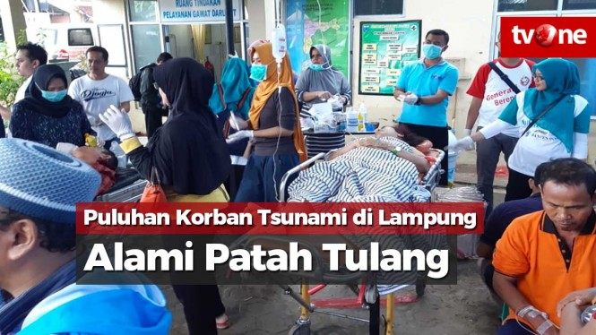 Puluhan Korban Tsunami di Lampung Banyak Alami Patah Tulang