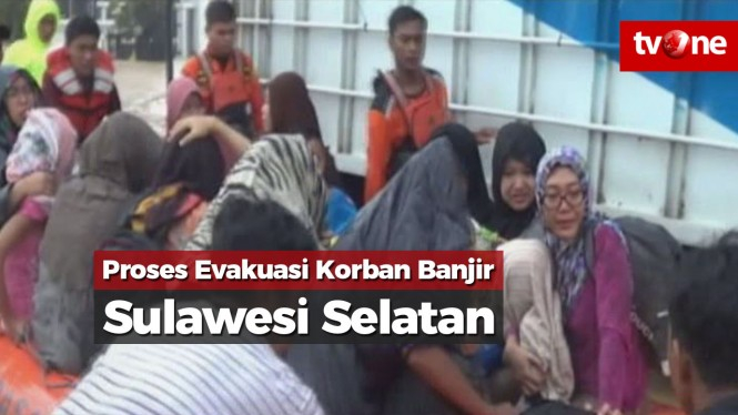 Proses Evakuasi Korban Banjir Sulawesi Selatan