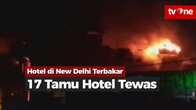 Hotel di New Delhi Terbakar, 17 Tamu Hotel Tewas