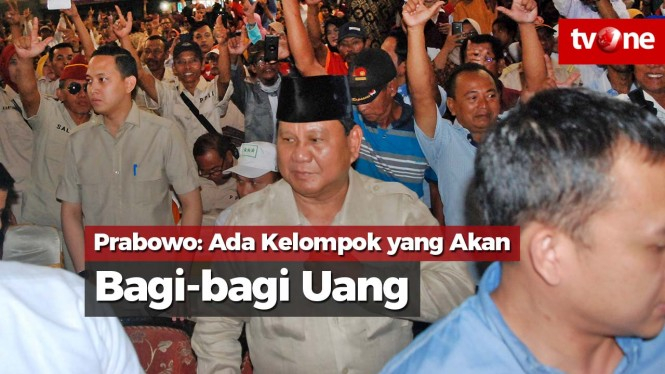 Prabowo: Ada Kelompok yang Akan Bagi-bagi Uang dan Barang