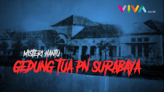 Cerita Hantu Belanda di Gedung PN Surabaya