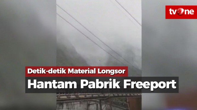 Detik-detik Material Longsor Hantam Pabrik di Freeport Papua