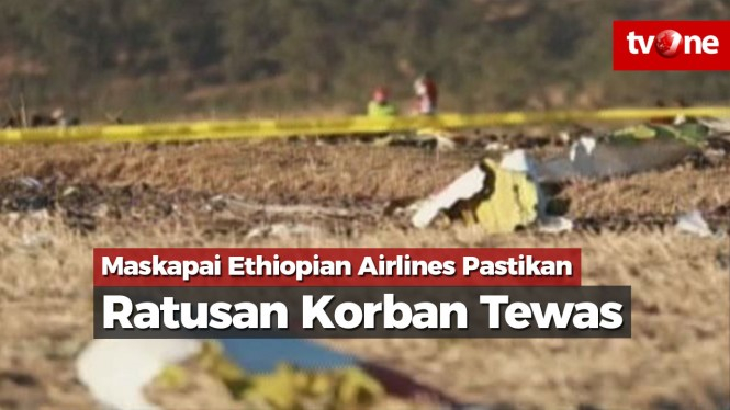 Maskapai Ethiopian Airlines Pastikan Ratusan Korbannya Tewas