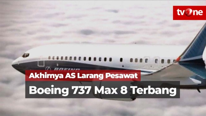 AS Akhirnya Larang Pesawat Boeing 737 Max 8 Terbang